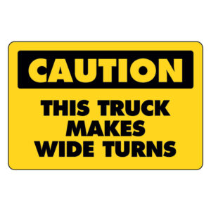 CAUTION WIDE TURN DECAL