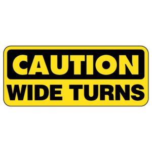 CAUTION WIDE TURN DECAL
