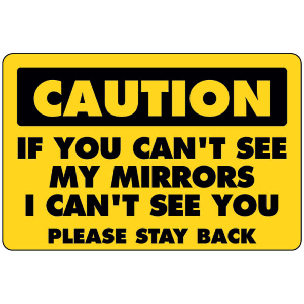 IF YOU CAN'T SEE MY MIRROR